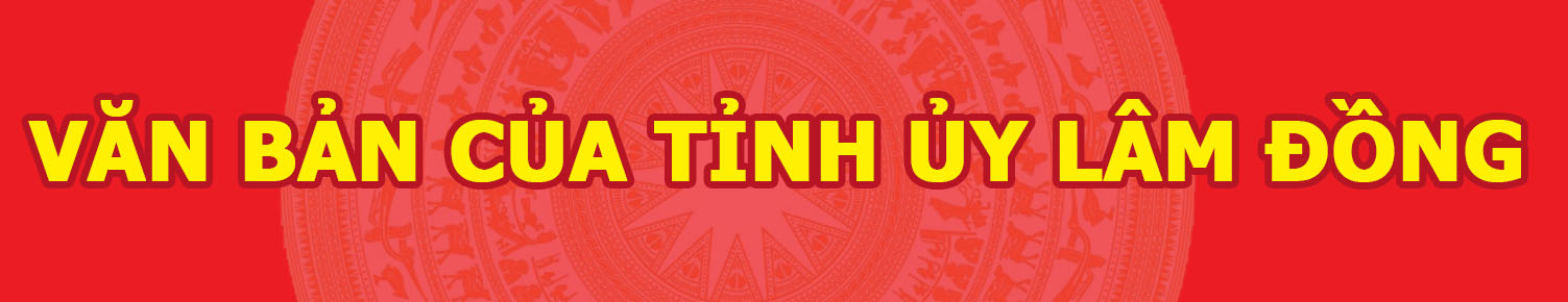 Văn bản của Tỉnh Ủy Lâm Đồng